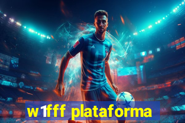 w1fff plataforma